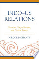 Indo-US relations : terrorism, nonproliferation, and nuclear energy /