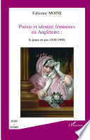 Poesie et identite feminines en Angleterre : le genre en jeu, 1830-1900 /