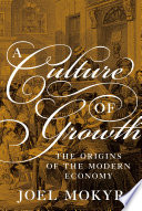 A culture of growth : the origins of the modern economy /