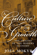 A culture of growth : the origins of the modern economy / Joel Mokyr.