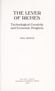 The lever of riches : technological creativity and economic progress / Joel Mokyr.