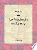 Le Medecin malgre lui /