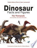 Dinosaur Facts and Figures : the Theropods and Other Dinosauriformes /