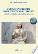 Disposiciones legales sobre edificaciones privadas : estudio particular de la mujer propietaria / Sonia M. A. Molla Nebot.