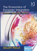 The economics of European integration : theory, practice, policy /