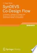 SynDEVS co-design flow : a hardware/software co-design flow based on the discrete event system specification model of computation / H. Gregor Molter.