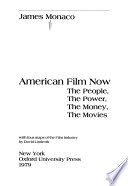 American film now : the people, the power, the money, the movies /