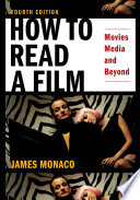 How to read a film : movies, media, and beyond : art, technology, language, history, theory /