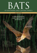 Bats of Southern and Central Africa : a biogeographic and taxonomic synthesis / Ara Monadjem, Peter John Taylor, F.P.D. (Woody) Cotterill, M. Corrie Schoeman.