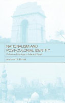 Nationalism and post-colonial identity : culture and ideology in India and Egypt /