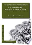 Los conflictos ambientales y su tratamiento a traves de la mediacion /