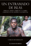 Un entramado de islas : persona, medio ambiente y cambio climático en el pacífico occidental /