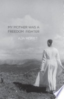 My mother was a freedom fighter /