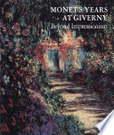 Monet's years at Giverny : beyond impressionism.