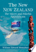 NEW NEW ZEALAND : the maori and pakeha populations.