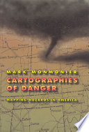 Cartographies of danger : mapping hazards in America / Mark Monmonier.