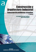 Construccion y arquitectura industrial : coleccion de problemas resueltos /