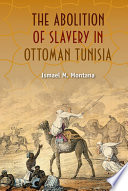 The abolition of slavery in Ottoman Tunisia /