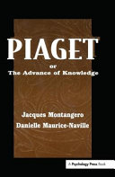 Piaget, or, The advance of knowledge / Jacques Montangero, Danielle Maurice-Naville ; translated by Angela Cornu-Wells.