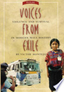 Voices from exile : violence and survival in modern Maya history / Victor Montejo.