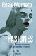 Pasiones : amores y desamores que han cambiado la Historia /