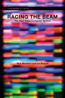 Racing the beam : the Atari Video computer system /