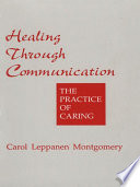 Healing through communication : the practice of caring /