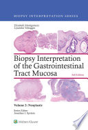 Biopsy interpretation of the gastrointestinal tract mucosa. Elizabeth A. Montgomery, Lysandra Voltaggio.