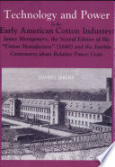 Technology and power in the early American cotton industry : James Montgomery, the second edition of his "Cotton manufacture" (1840), and the ʻJustitiaʼ controversy about relative power costs /