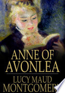 Anne of Avonlea / Lucy Maud Montgomery.