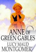 Anne of Green Gables / Lucy Maud Montgomery.