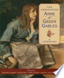 The annotated Anne of Green Gables / by L.M. Montgomery ; edited by Wendy E. Barry, Margaret Anne Doody, Mary E. Doody Jones.