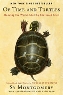 Of time and turtles : mending the world, shell by shattered shell /