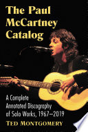 The Paul McCartney catalog : a complete annotated discography of solo works, 1967-2019 /