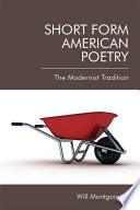 Short form American poetry : the modernist tradition /