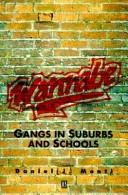 Wannabe : gangs in suburbs and schools /