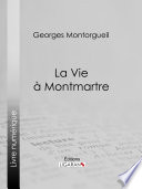 La vie a Montmartre /