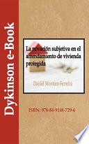 La novacion subjetiva en el arrendamiento de vivienda protegida : contexto, proteccion e intervencion para su eliminacion /