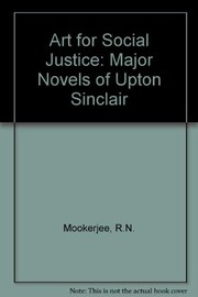 Art for social justice : the major novels of Upton Sinclair /