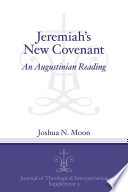 Jeremiah's new covenant : an Augustinian reading /
