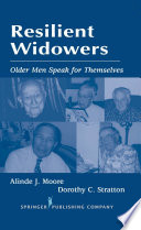 Resilient widowers : older men speak for themselves /
