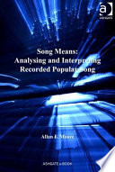 Song means analysing and interpreting recorded popular song /