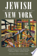 Jewish New York : the remarkable story of a city and a people /