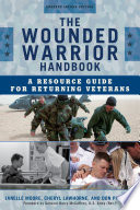 The wounded warrior handbook : a resource guide for returning veterans / Janelle Hill, Cheryl Lawhorne, and Don Philpott.