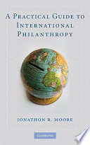 A practical guide to international philanthropy /