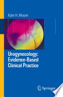 Urogynecology : evidence-based clinical practice /