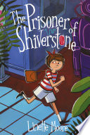 The prisoner of Shiverstone / Linette Moore.