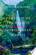 Paradise of the Pacific : approaching Hawaii /