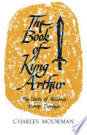 The book of Kyng Arthur : the unity of Malory's Morte d'Arthur /