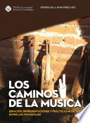 Los caminos de la musica : espacios, representaciones y practicas musicales entre los Wixaritaari / Rodrigo de la Mora Perez Arce.